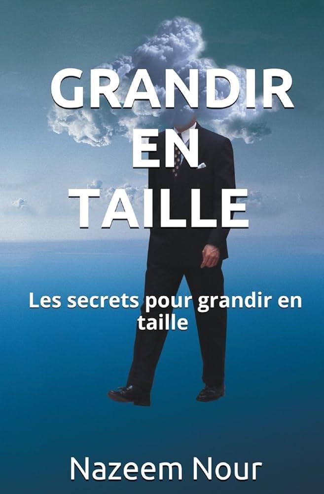 Comment faire pour grandire en taille