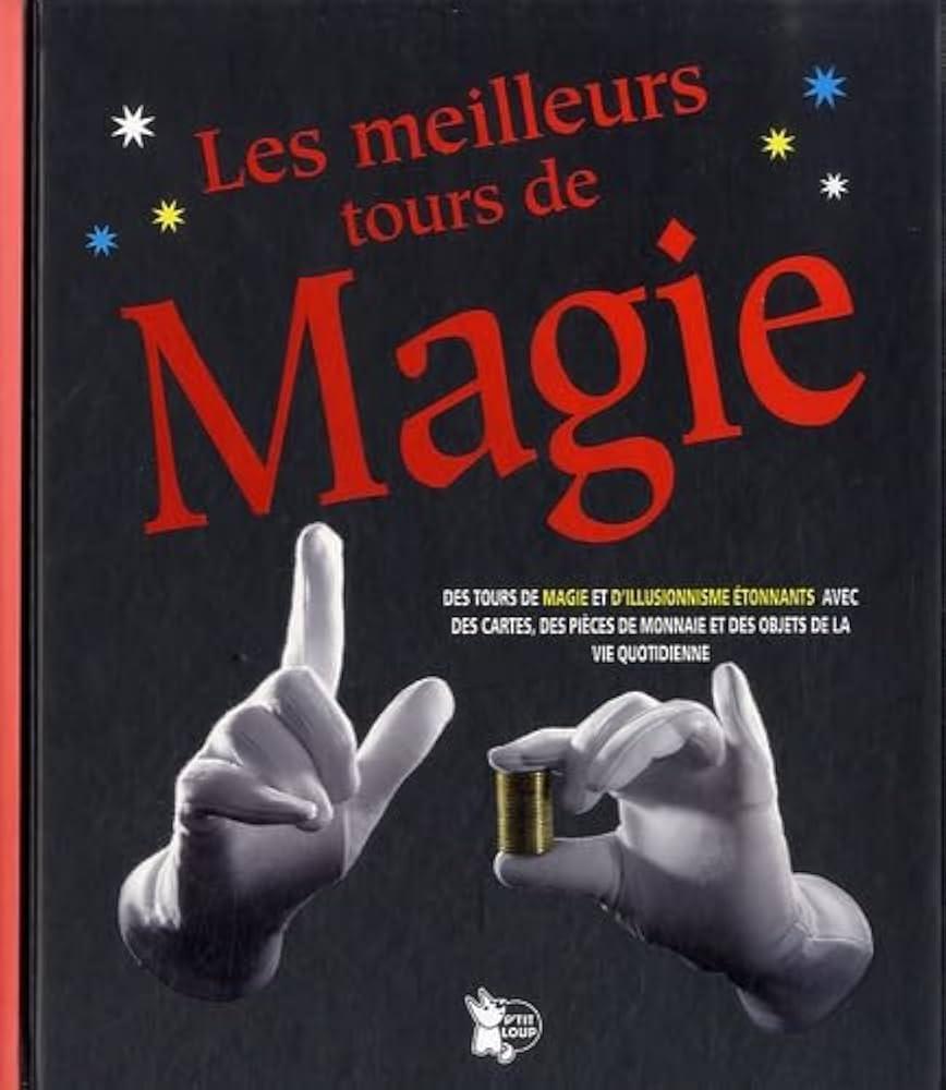 Comment faire des tours de magie