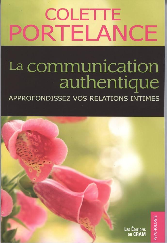 Comment faire pour que votre communication soit plus authentique et efficace